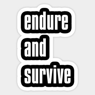 endure and survive Sticker